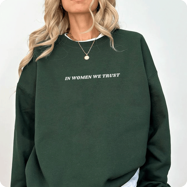 Sweater - In Women We Trust